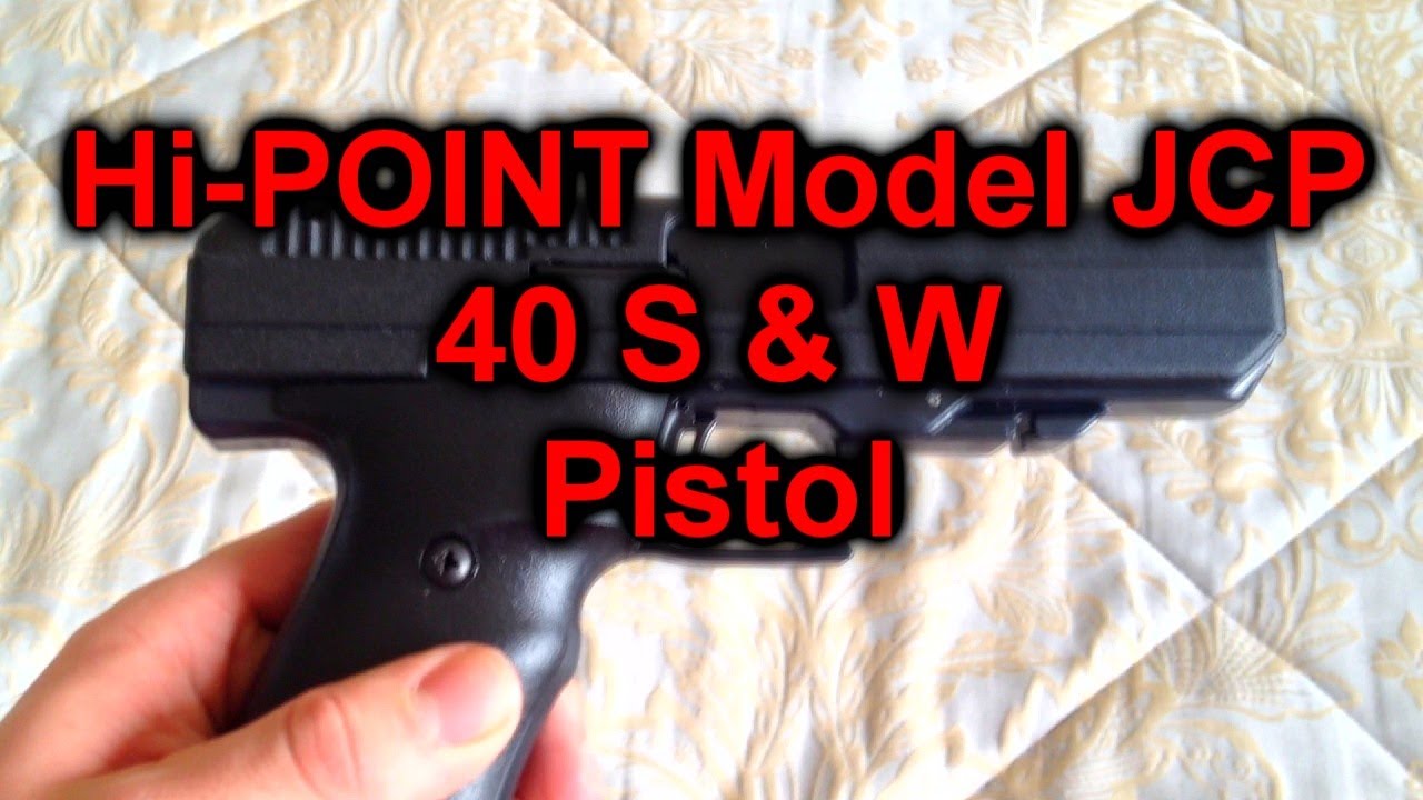 HI-POINT Model JCP 40 S & W Pistol: Good cheap handgun - YouTube.