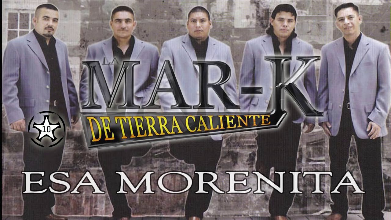 La Mar K De Tierra Caliente - Esa Morenita (AAlbum)