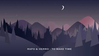 RAFO & HERRO   To Make Time