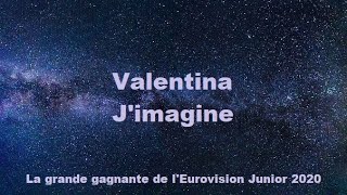 Valentina - J'imagine (La grande gagnant de l'Eurovision Junior 2020) (Lyrics)