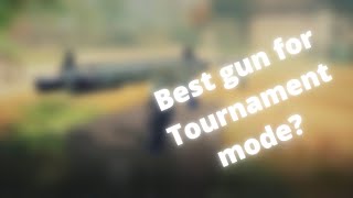 The Best Gun To Use For Tournament Mode
