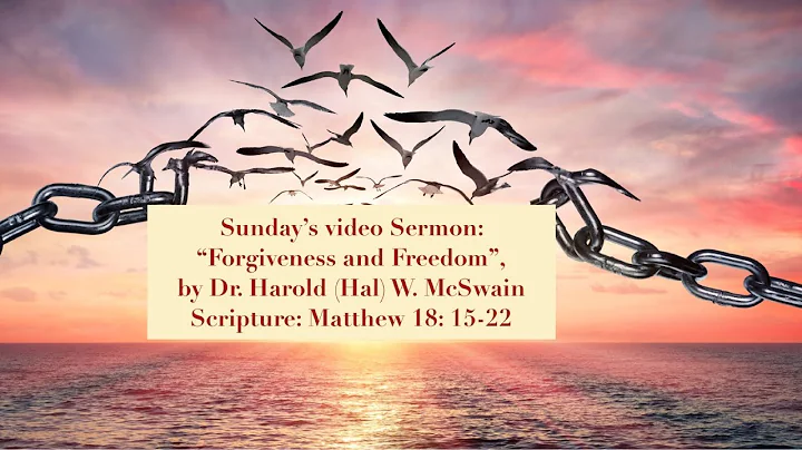 Sundays video Sermon:  Forgiveness and Freedom, by...