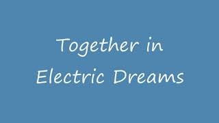 Together in electric dreams -lyrics