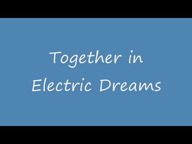 Together in electric dreams -lyrics