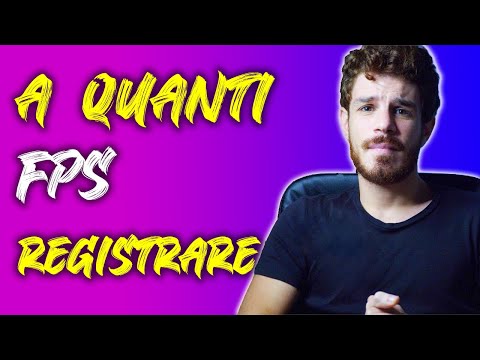 A quanti FPS registrare un video? Quanti FPS usare per registrare un video