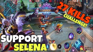 SUPPORT SELENA 27KILLS CHALLENGE + SAVAGE | MLBB