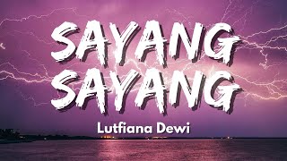 Lutfiana Dewi - Sayang Sayang | Yen awan tansah kelingan (Official Music Video Lyric)