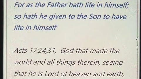 For as the Father hath life in himself; so hath he given to the Son to have life in himself