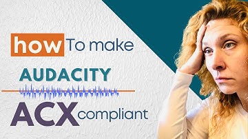 Make Audacity ACX Compliant!