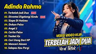 Adinda Rahma - TERBELAH JADI DUA - DIRANTAI DIGELANGI RINDU || FULL ALBUM DANGDUT KOPLO