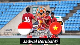 JADWAL BERUBAH! TIMNAS INDONESIA U-19 VS VIETNAM AFF U-19 2022