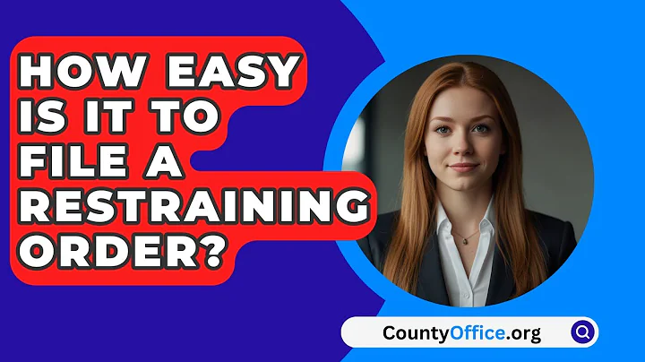 How Easy Is It to File a Restraining Order? - CountyOffice.org