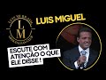 FALA LUIS MIGUEL !! ESCUTE ESSAS PALAVRAS!
