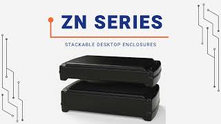 ZN Series - Stackable Desktop Enclosures