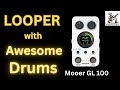 Looper with Awesome Drums - Mooer GL100 - YouTube