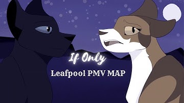 If Only || Complete Leafpool PMV MAP
