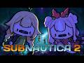 【SUBNAUTICA 2 | 2】eat the fish back!!! w/ @LemiLichen