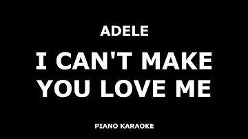 Adele - I Can't Make You Love Me - Piano Karaoke [4K]