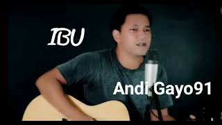UNTUK MU IBU-EXIST ||Cover By Andi Gayo91