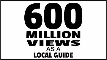 Top Tips to Get 600 Million Views as a Local Guide #toptips #googlemaps #localguide