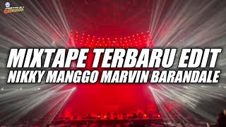 MIXTAPE TERBARU NIKKY MANGGO x MARVIN BARANDALE EDIT 2025