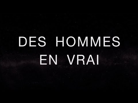 DES HOMMES EN VRAI (François Chilowicz — 2009)  @francoischilowicz