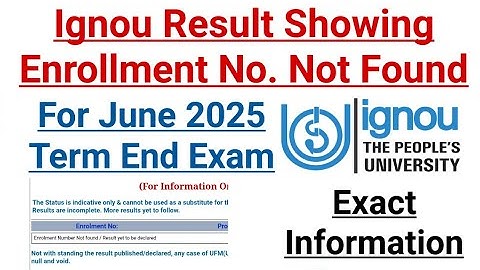 Ignou Result Showing Enrollment No. Not Found || For June 2025 Exam 