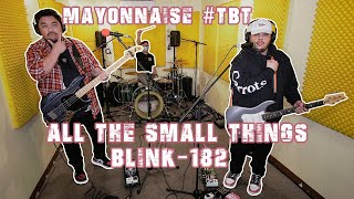 All the Small Things - blink-182 | Mayonnaise #TBT