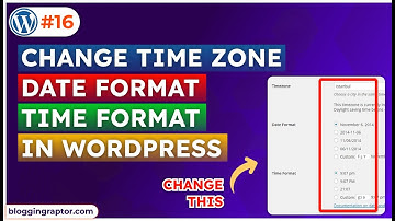 How to Change Timezone, Date Format and Time Format on WordPress