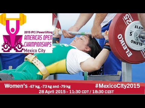 Women’s -67 kg, -73 kg and -79 kg | 2015 IPC Powerlifting Open Americas Championships, Mexico City