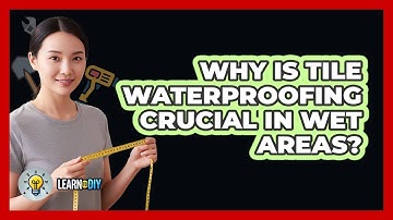 Why Is Tile Waterproofing Crucial In Wet Areas? - LearnToDIY360.com
