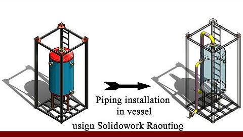 Piping instalation in pressure vessel using solidwork rauting |solidwork tutorial|