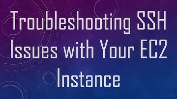 Troubleshooting SSH Issues with Your EC2 Instance