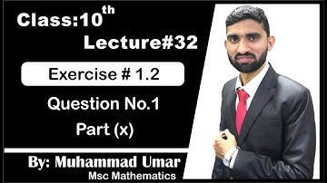 lecture#32 Ex 1.2 Question No.1 Part x class 10 by Muhammad Umar | Solution of Mathematics