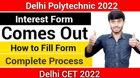 Delhi Polytechnic 2022 : Admission Form Comes Out | How to Fill Interest Form : Delhi Cet 2022