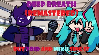 Virtual Space Remastered , Deep Breath But Miku And Void Sing It Fnf Cover