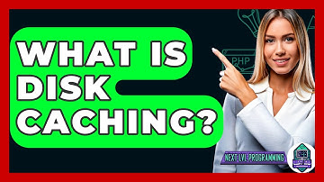 What Is Disk Caching? - Next LVL Programming