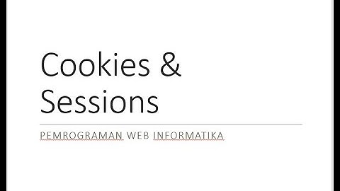 Pemrograman Web Session and Cookies