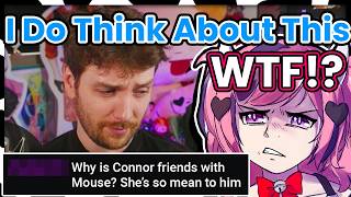Chat: Why Is Connor Friends with Mouse? She's So MEAN to Him. Connor: