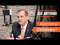 When should a child professing faith be baptized? - Albert Mohler | Ask Anything Live