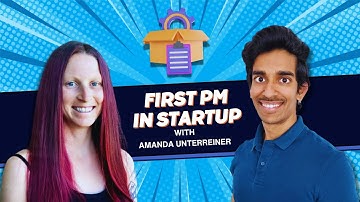 Navigating the First Product Manager Role at Startups | Amanda Unterreiner (2x first PM, Xoogler)