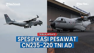 Mengenal Pesawat Cn235-220 Yang Bakal Perkuat Tni Ad