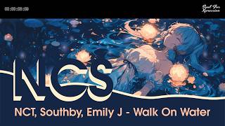 [ Nightcore Playlist Song ] NCT, Southby, Emily J - Walk On Water [NCS Release] - SFXpression