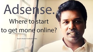 Adsense. Where to start it to make money? (Tamil) Search Analyst Sasikumar Talks #SasikumarTalks