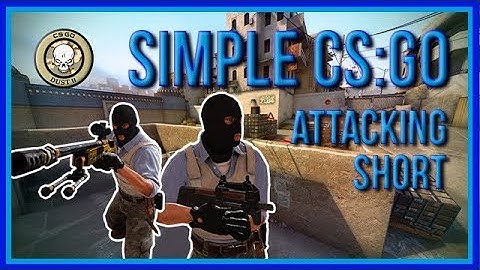 zorlaKOKA Simple CSGO - Dust2 - Attacking Short