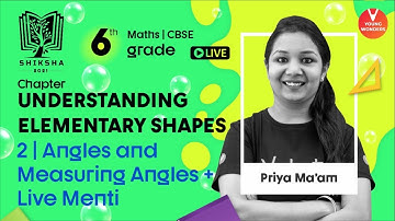 Understanding Elementary Shapes L2 | Angles & Measuring Angles |Class 6 Maths Chapter 5| Priya Ma