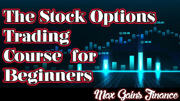 Stock Options Trading Course for Beginners lesson 1 part 2 of 2 - 💪 Max Gains Finance 💰