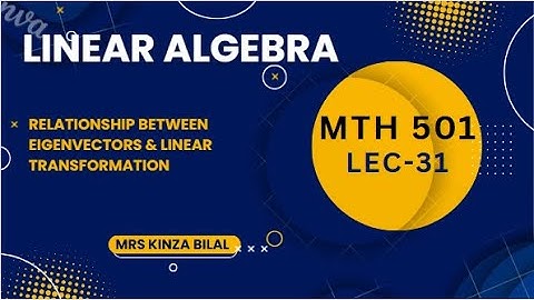 Linear Algebra 31 | Eigenvectors and Linear Transformation | Kinza Bilal