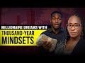 Millionaire Dreams with Thousand-Year Mindsets