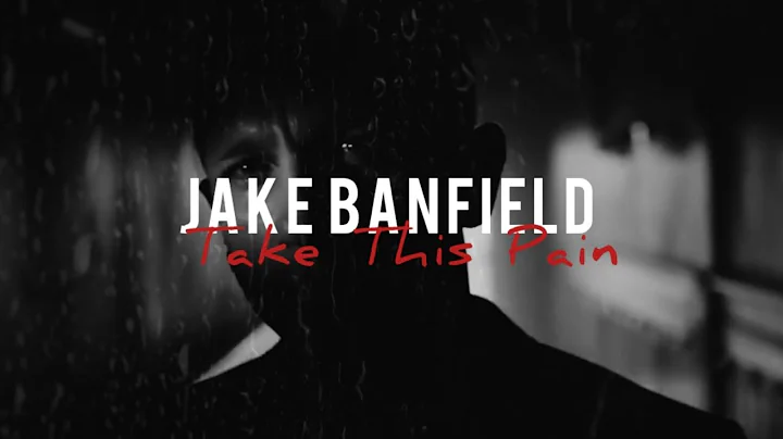 Jake Banfield - Take This Pain - Extended Version - Video Edit
